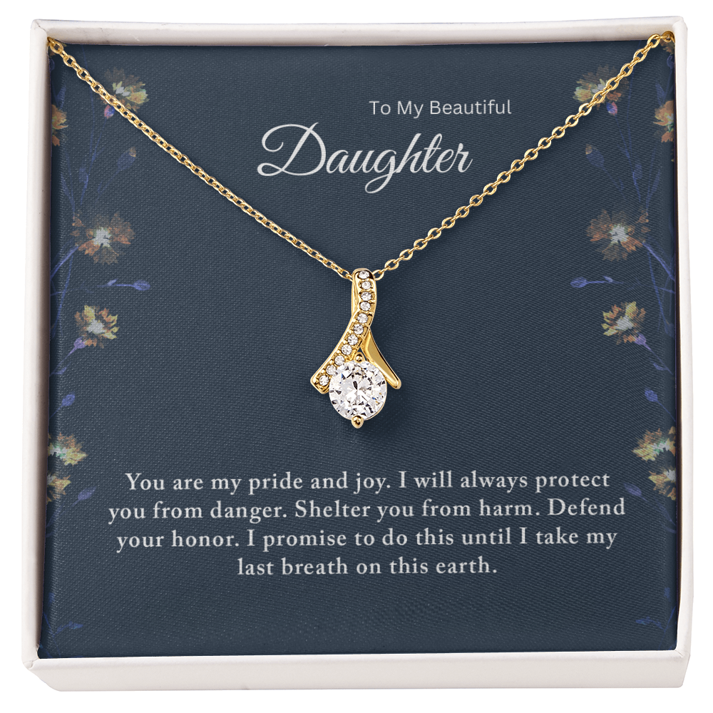 To My Beautiful Daughter – I Will Protect You Until My Last Breath - Necklace Gift from Dad