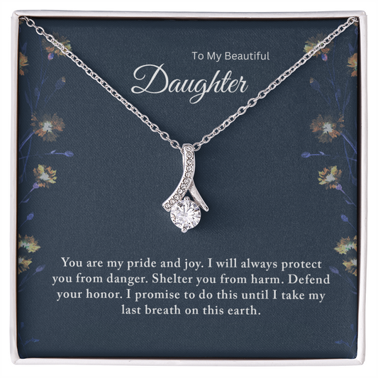 To My Beautiful Daughter – I Will Protect You Until My Last Breath - Necklace Gift from Dad