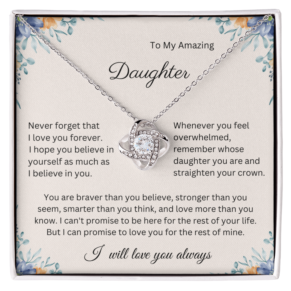 I Can't Promise to Be Here for the Rest of Your Life, But I Can Promise to Love You for the Rest of Mine – Necklace Gift for Daughter